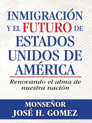 cover image of Inmigración y el futuro de Estados Unidos de América